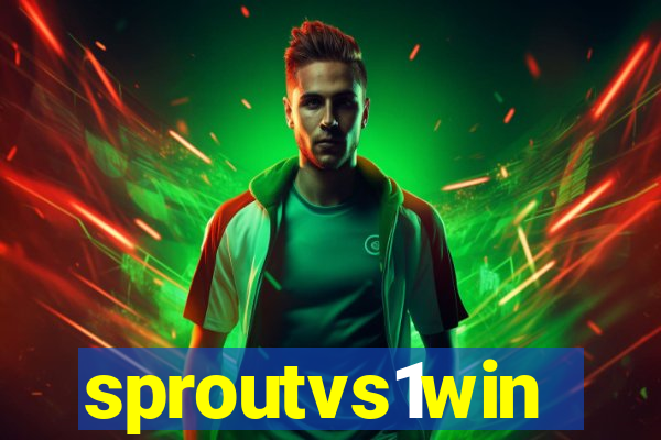 sproutvs1win