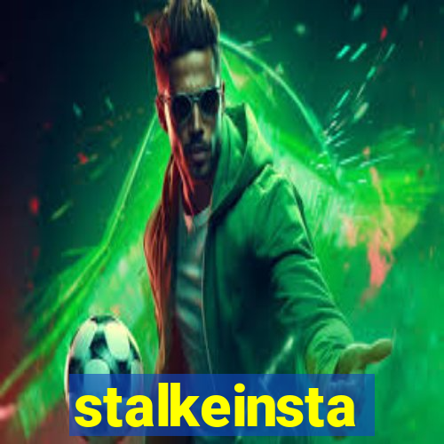 stalkeinsta