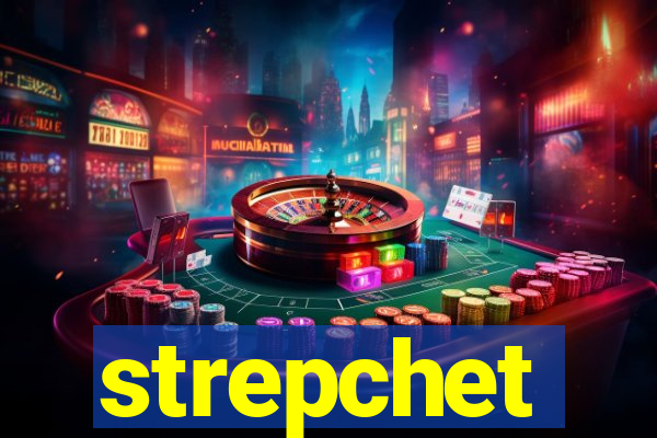 strepchet
