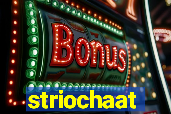 striochaat