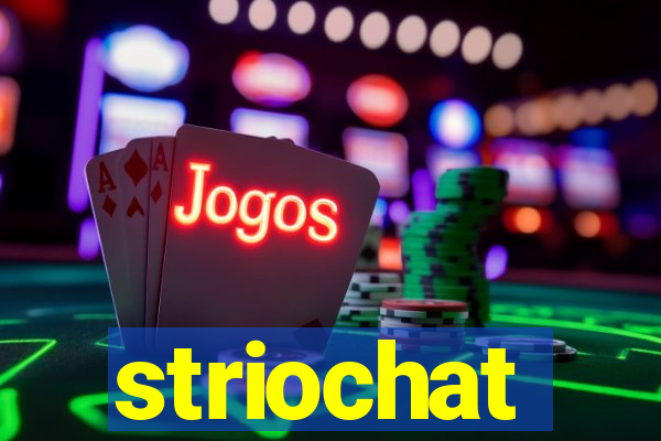 striochat