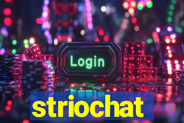 striochat