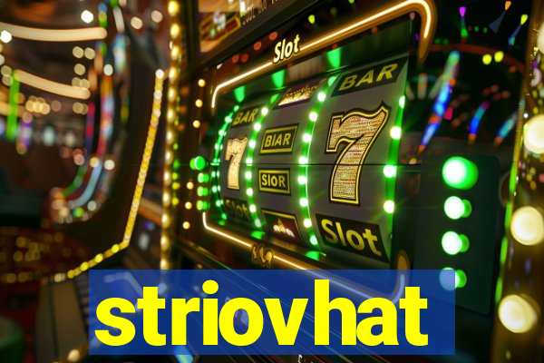 striovhat