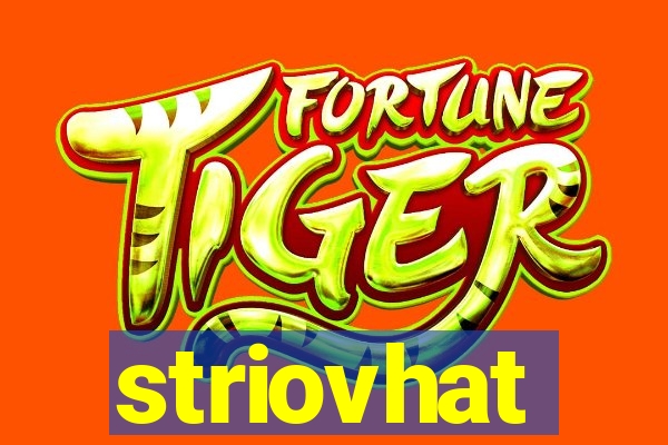 striovhat