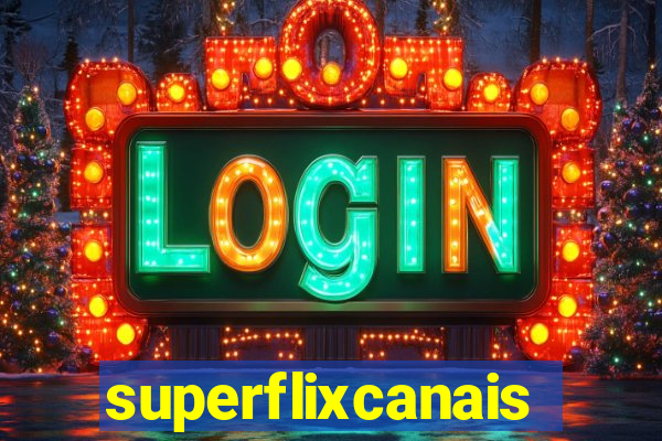superflixcanais
