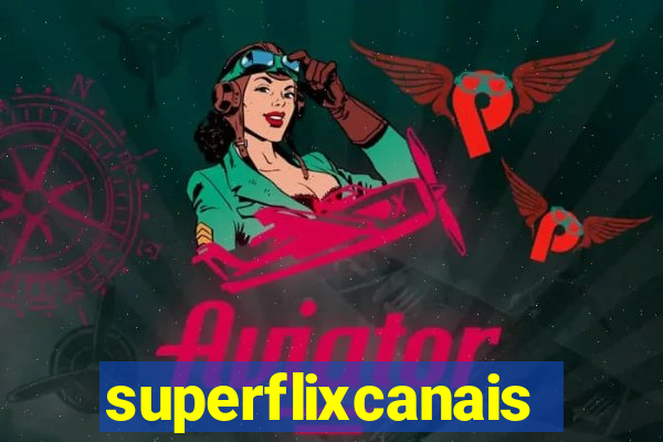 superflixcanais