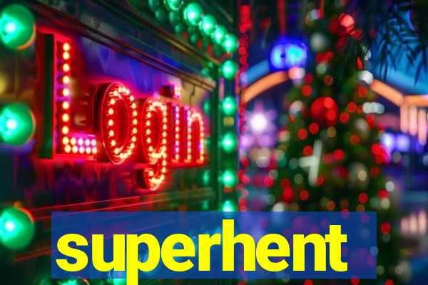 superhent