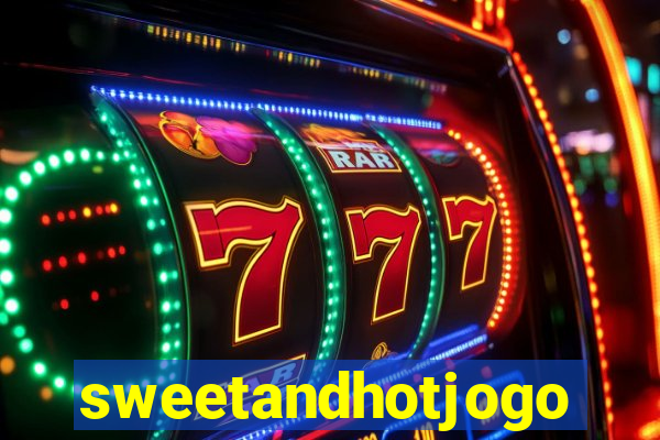 sweetandhotjogo