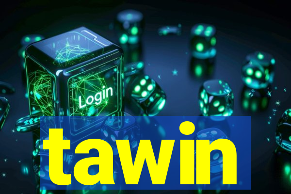 tawin