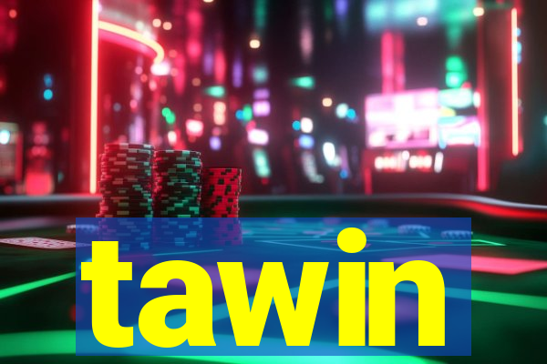 tawin