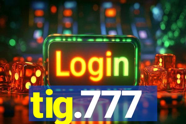 tig.777