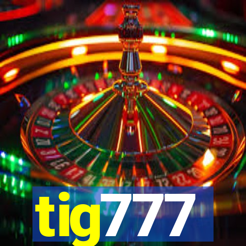 tig777