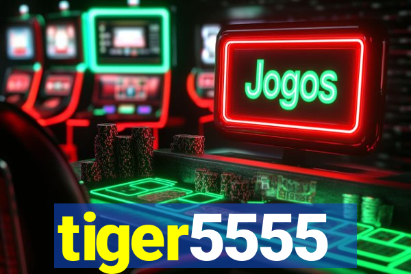 tiger5555