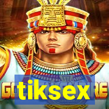 tiksex