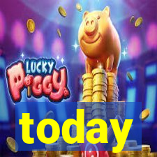 today