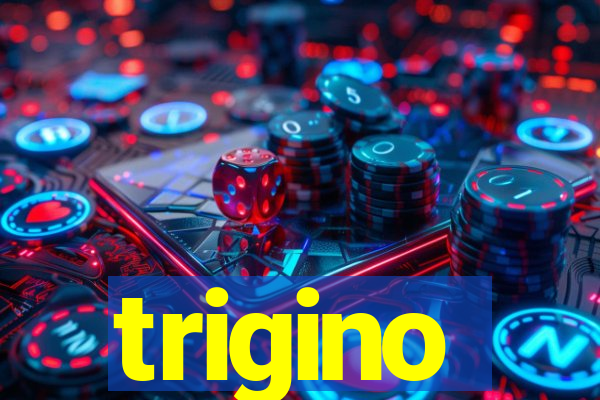 trigino