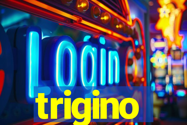 trigino