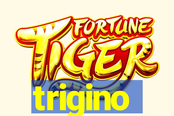trigino