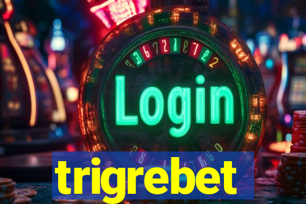 trigrebet