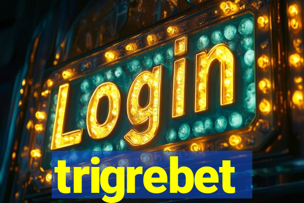 trigrebet