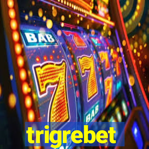 trigrebet