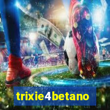 trixie4betano