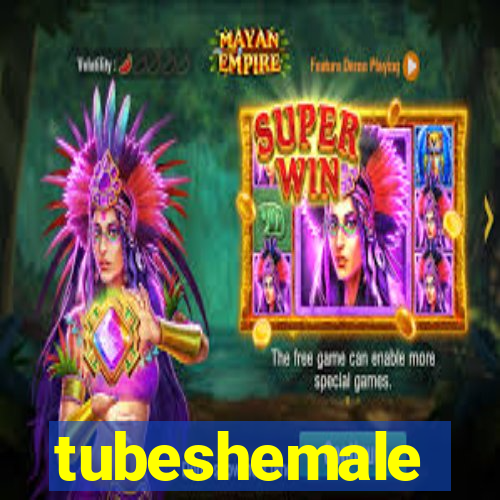 tubeshemale