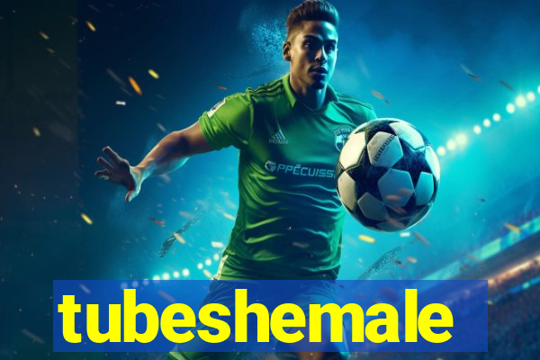 tubeshemale