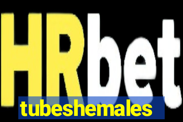 tubeshemales