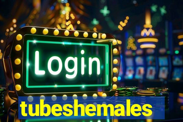 tubeshemales