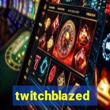 twitchblazed