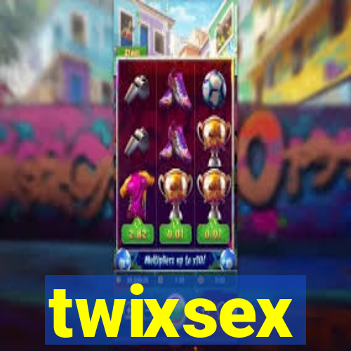 twixsex