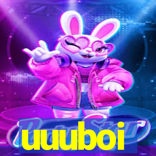 uuuboi