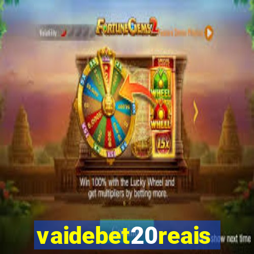 vaidebet20reais