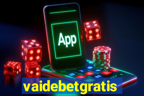 vaidebetgratis