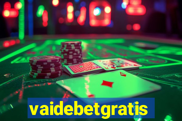 vaidebetgratis
