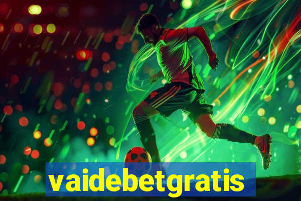 vaidebetgratis