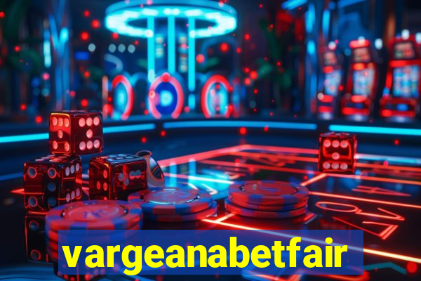 vargeanabetfair