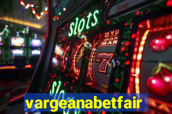 vargeanabetfair