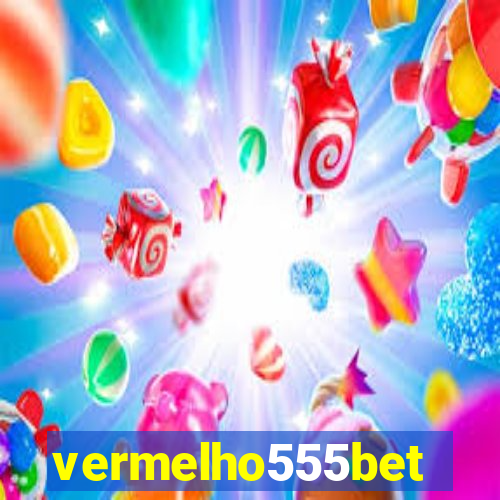 vermelho555bet