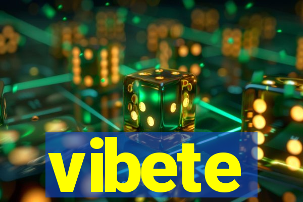 vibete