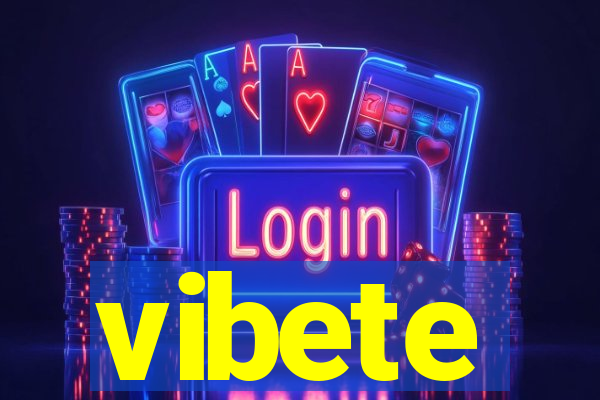 vibete