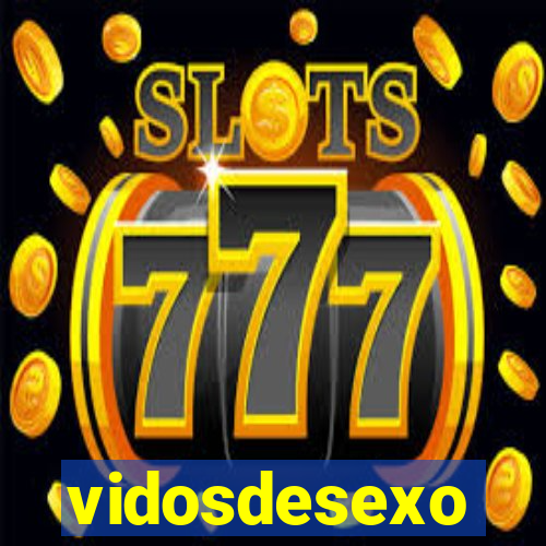 vidosdesexo
