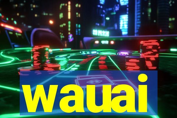 wauai