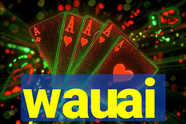 wauai