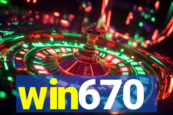 win670