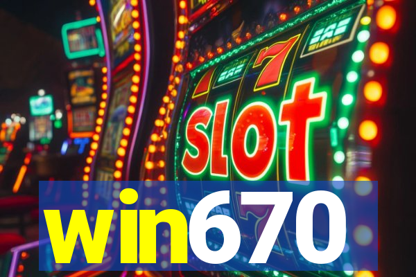 win670