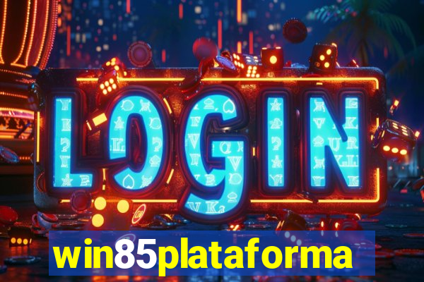 win85plataforma