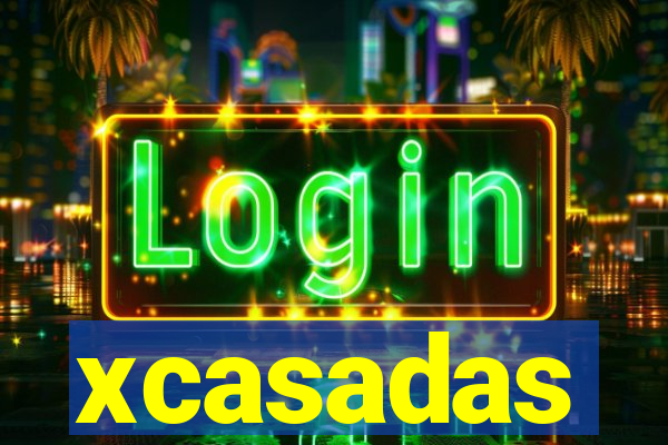 xcasadas