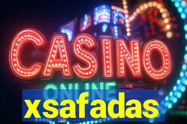 xsafadas